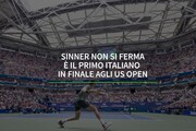 Sinner non si ferma, e' il primo italiano in finale agli Us Open