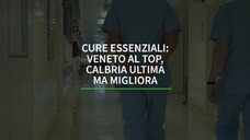 Cure essenziali: Veneto al top, Calabria ultima ma migliora